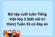 Bài tập cuối tuần Tiếng Việt lớp 2 (Kết nối tri thức) Tuần 33 có đáp án