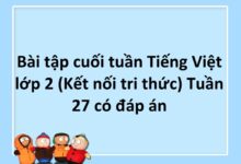 Bài tập cuối tuần Tiếng Việt lớp 2 (Kết nối tri thức) Tuần 27 có đáp án