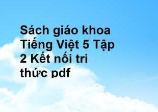 Sách giáo khoa Tiếng Việt 5 Tập 2 Kết nối tri thức pdf